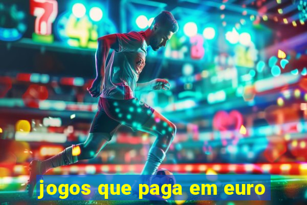 jogos que paga em euro